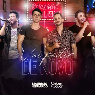 Vai Pedir de Novo (Ao Vivo) 专辑 Maurício & Eduardo/Humberto & Ronaldo