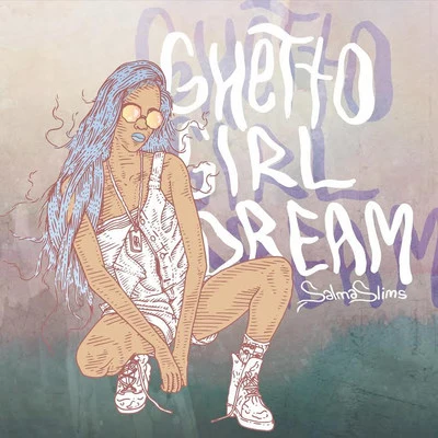 Ghetto Girl Dream 专辑 Salma Slims