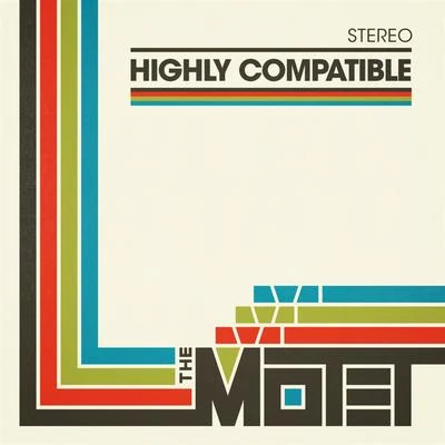 Highly Compatible 專輯 The Motet/Stanton Moore/Jeff Franca