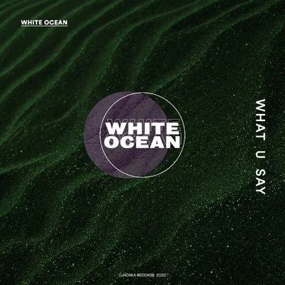 What U Say 專輯 White Ocean/Ruta