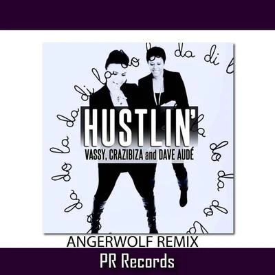 Hustlin (Angerwolf Remix) 專輯 Vassy