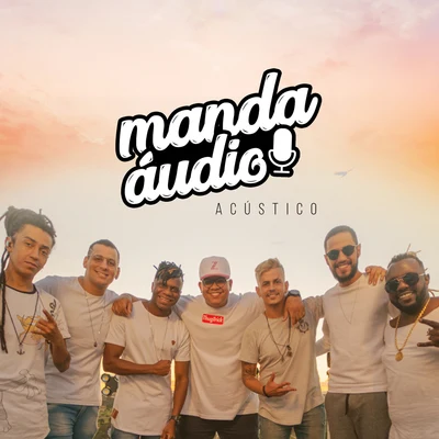 Manda Áudio (Acústico) 專輯 Di Propósito/MC Rogerinho