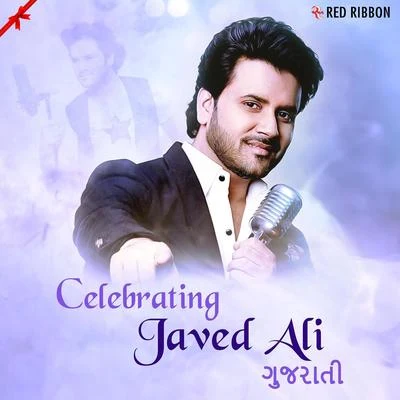 Celebrating Javed Ali - Gujarati 专辑 Shooma Banerjee/Arif Sheikh/Pallavi Kelkar/Javed Ali/Anupam Amod