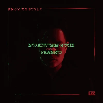 Know My Style (Negative808 Remix featuring FrankiD) 專輯 Cee (陈然)/YEHAIYAHAN