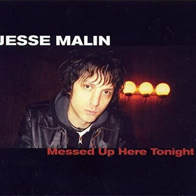 Messed Up Here Tonight 专辑 Jesse Malin