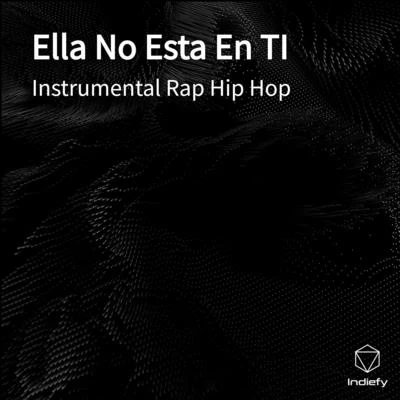 Ella No Esta En TI 专辑 Instrumental Rap Hip Hop/Instrumental Hip Hop Beats Gang