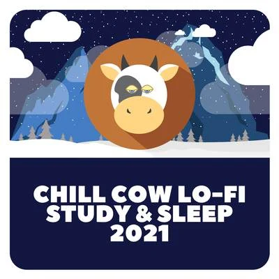 Chill Cow Lo-Fi Study & Sleep 2021 專輯 Lofi Chillhop/Beats De Rap/ChillHop Beats