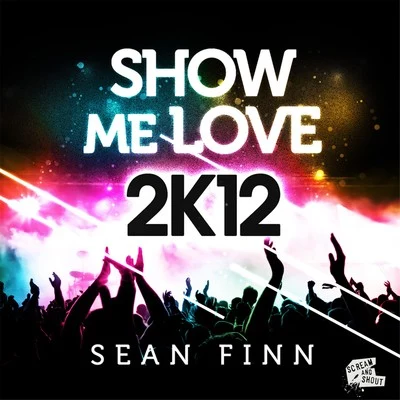 Show Me Love 2K12 專輯 Christopher Nox/Sean Finn/Block & Crown