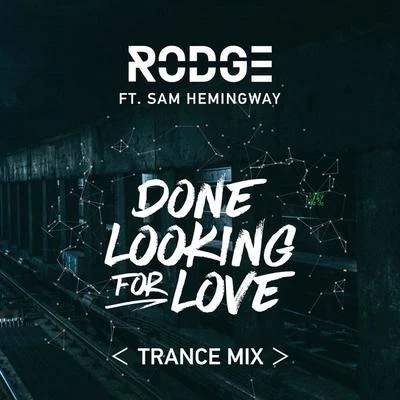 Done Looking For Love (2017 Trance Remix) 专辑 Gary Pine/Rodge