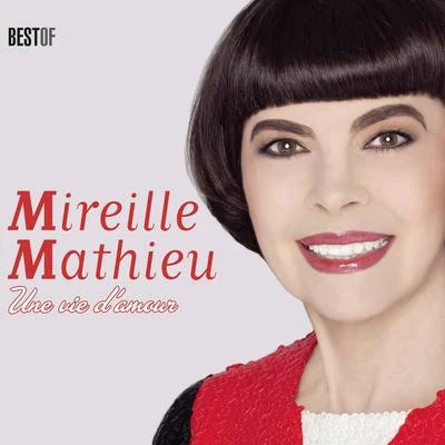 Une vie d&#x27;amour (Best Of) 专辑 Mireille Mathieu