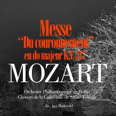 Mozart: Messe en do majeur &#x27;Du Couronnement&#x27;, K.V. 317 专辑 Paul van Kempen/Orchestre Philharmonique de Berlin