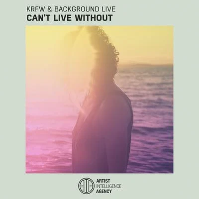 KRFWBASHH Cant Live Without - Single