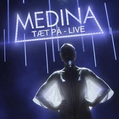 Medina Tæt På (Live)