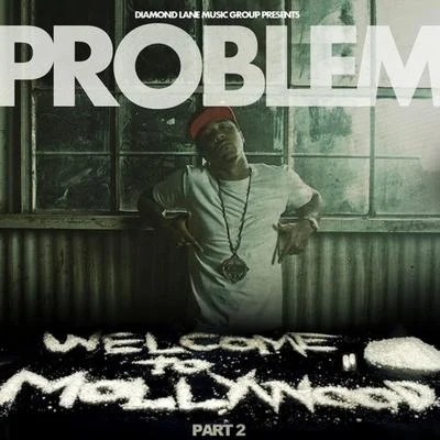 Welcome to Mollywood, Pt. 2 專輯 Problem