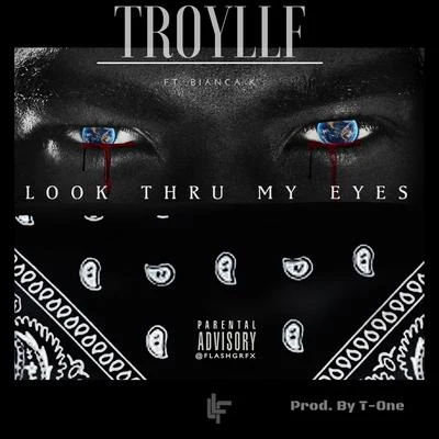 Look Thru My Eyes (feat. Bianca K) 專輯 TroyLLF