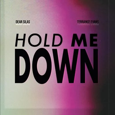 Hold Me Down (feat. Terrance Evans) 專輯 Troop Brand/Dear SilaS