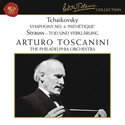 Tchaikovsky: Symphony No. 6 in B Minor, Op. 74 "Pathétique" - Strauss: Tod und Verklärung, Op. 24 专辑 The Philadelphia Orchestra