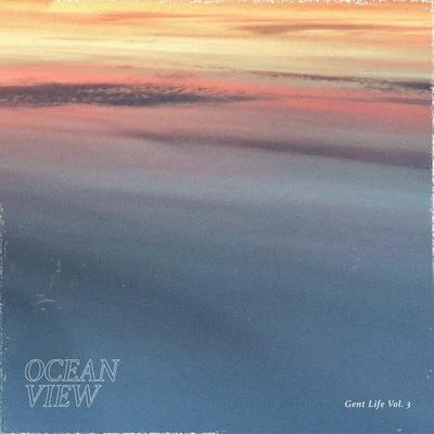 Gent Life Vol. 3 "Ocean View" 專輯 Dr. Lyta