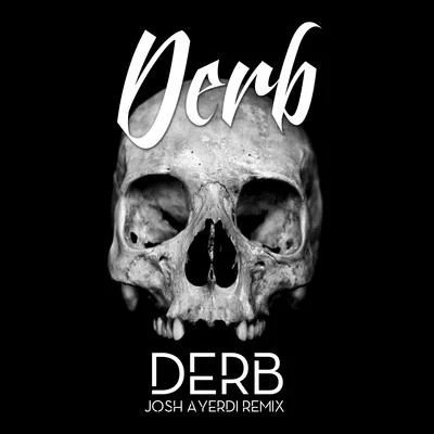 Derb (Josh Ayerdi Remix) 专辑 DERB