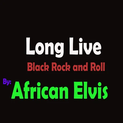 Long Live Black Rock and Roll 專輯 Bando Jonez/African Elvis