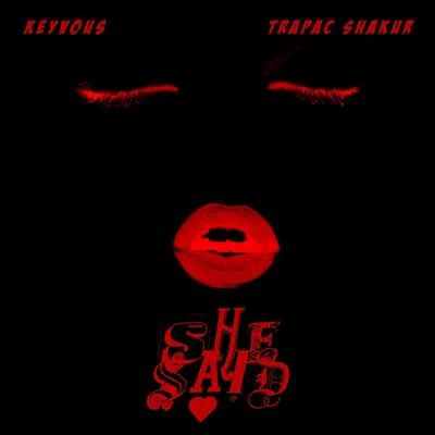 She Said (feat. Trapac Shakur) 專輯 Keyvous/Siete