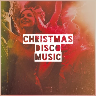 Christmas Disco Music 专辑 Christmas Hits/Christmas Music/Christmas Music Santa