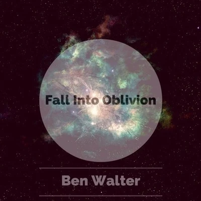 Fall Into Oblivion 專輯 Ben Walter