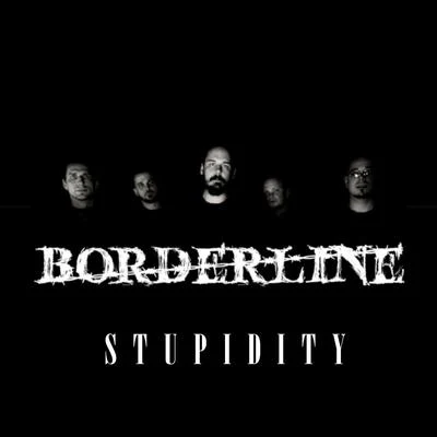 Stupidity 專輯 Borderline