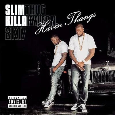 Havin Thangs 2K17 專輯 Killa Kyleon/Slim Thug