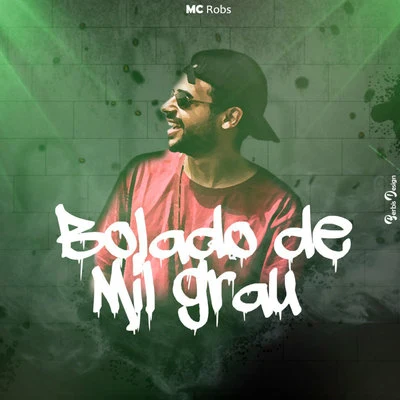 Bolado de Mil Grau 專輯 Mc Robs