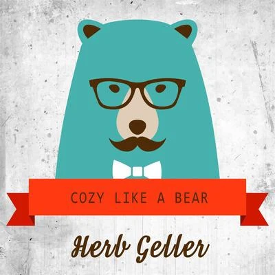 Cozy Like A Bear 专辑 Herb Geller