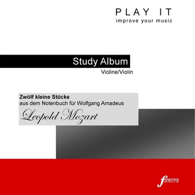 Leopold MozartPaul AngererSouth-West German Chamber OrchestraBranimir Slokar Play It - Study-Album for Violin: Leopold Mozart, Zwölf kleine Stücke aus dem Notenbuch für Wolfgang Amadeus