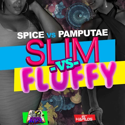 Spice Slim vs Fluffy