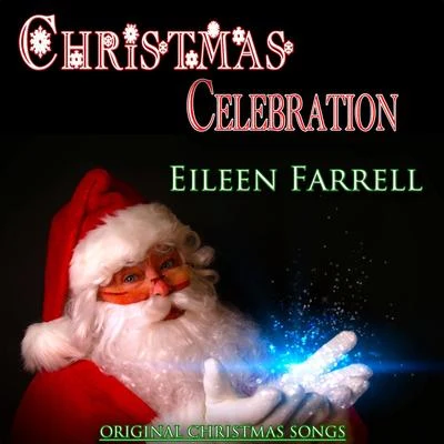 Christmas Celebration: Eileen Farrell 專輯 Eileen Farrell/Philadelphia Orchestra/Edmond Appia/Ludovico Einaudi/New York Philharmonic