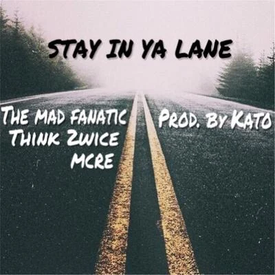 Stay in Ya Lane (feat. Themadfanatic) 專輯 Joe Peoples/Mcre/Cali Whats Good