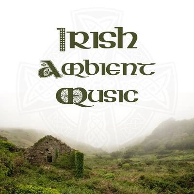 Irish Ambient Music 专辑 Irish Celtic Music