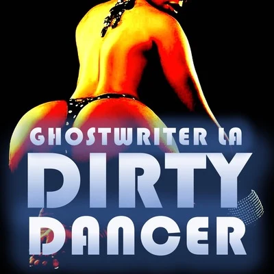 Dirty Dancer 專輯 Ghostwriter LA/Kool G Rap