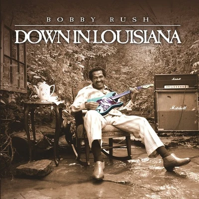 Down In Louisiana 專輯 Bobby Rush/Joe Bonamassa