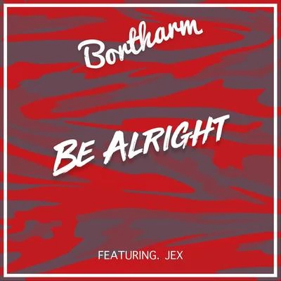 Be Alright (feat. Jex) 專輯 Jex/Robin Hustin/TobiMorrow/LV-IXIIIV/Alexander James