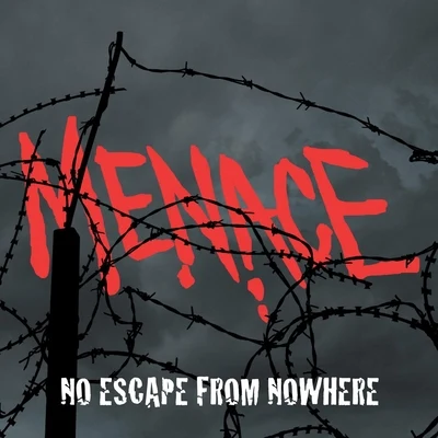 No Escape from Nowhere 專輯 Menace