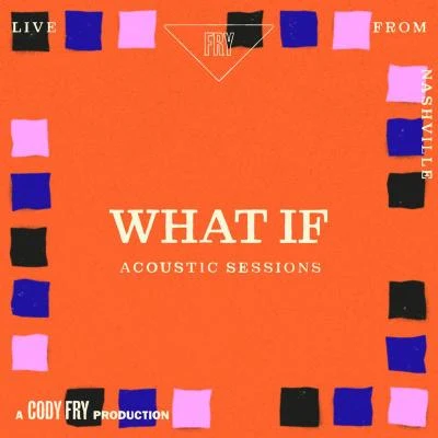 Cody FryAbby Cates What If (Acoustic Sessions)