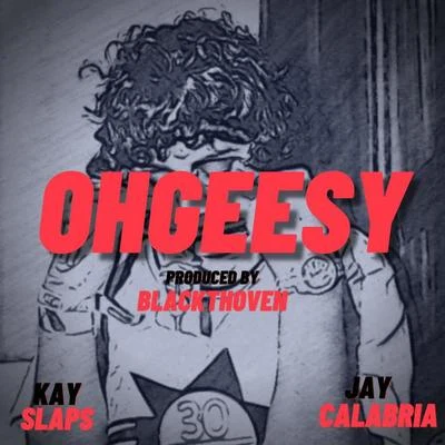 Ohgeesy 專輯 Jay Calabria