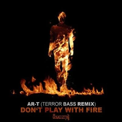 Don T play with fire prod by fireworks production ( terror bass remix ) 專輯 Aria Fredda/Skellism/Terror Bass/Lil Jon