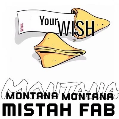 Montana Montana Montana Your Wish - Single