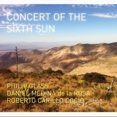 Concert Of The Sixth Sun 專輯 Michael Riesman/Philip Glass/Philip Glass Ensemble