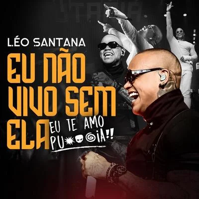 Eu Não Vivo Sem Ela (Ao Vivo Em São Paulo2019) 专辑 Leo Santana/MC Kevinho