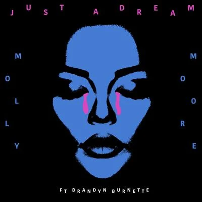 Just a Dream (feat. Brandyn Burnette) - Single 專輯 Molly Moore/Syence