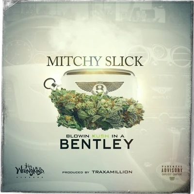 Mitchy Slick Blowin&#x27; Kush in a Bentley - Single