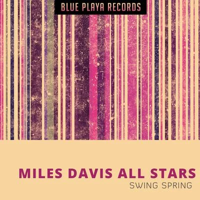 Swing Spring 專輯 Miles Davis All Stars/Miles Davis Quintet/Miles Davis/Thelonious Monk/Bernie Hanighen