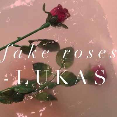 Fake Roses 專輯 Lukas/Laëtitia Dana/PBR Streetgang/Phil Gerus/Art of Tones